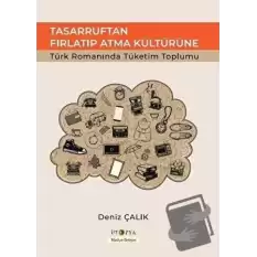 Tasarruftan Fırlatıp Atma Kültürüne