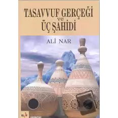 Tasavvuf Gerçeği Ve Üç Şahidi