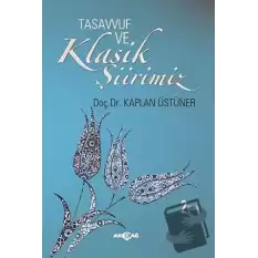 Tasavvuf ve Klasik Şiirimiz (14. ve 15. yy. Divanlarına Göre)