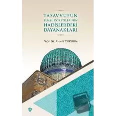 Tasavvufun Temel Öğretilerinin Hadislerdeki Dayanakları