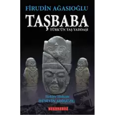 Taşbaba - Türkün Taş Yaddaşı