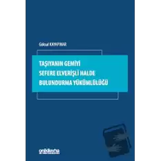 Taşıyanın Gemiyi Sefere Elverişli Halde Bulundurma Yükümlülüğü