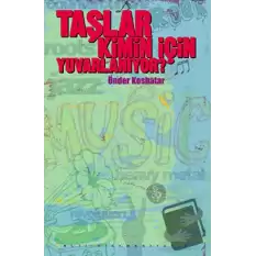 Taşlar Kimin İçin Yuvarlanıyor