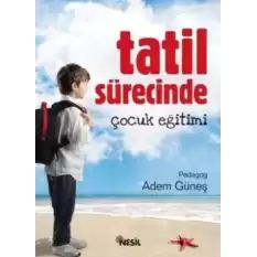 Tatil Sürecinde Çocuk Eğitimi