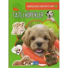 Tatlı Köpekler - Benim Eğlenceli Çıkartma Kitabım