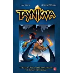 Taynikma - 11. Kitap Gölgedeki Yaratıklar ve 12. Kitap Tenebora