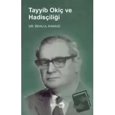 Tayyib Okiç ve Hadisçiliği