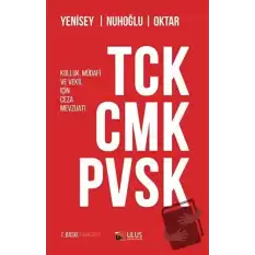 TCK - CMK - PVSK (Kolluk, Müdafi ve Vekil İçin Ceza Mevzuatı)