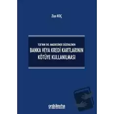 TCK’nın 245. Maddesinde Düzenlenen Banka veya Kredi Kartlarının Kötüye Kullanılması (Ciltli)