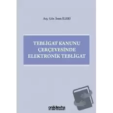 Tebligat Kanunu Çerçevesinde Elektronik Tebligat