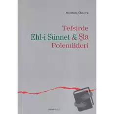 Tefsirde Ehl-i Sünnet ve Şia Polemikleri