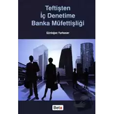 Teftişten İç Denetime Banka Müfettişliği