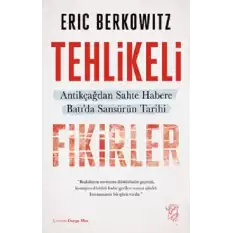 Tehlikeli Fikirler: Antikçağdan Sahte Habere Batı’da Sansürün Kısa Tarihi