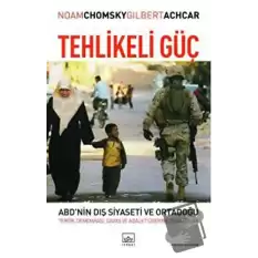 Tehlikeli Güç ABD’nin Dış Siyaseti ve Ortadoğu