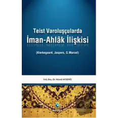 Teist Varoluşçularda İman - Ahlak İlişkisi