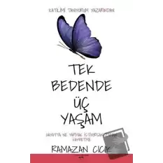 Tek Bedende Üç Yaşam