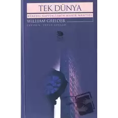 Tek Dünya - Küresel Kapitalizmin Manik Mantığı