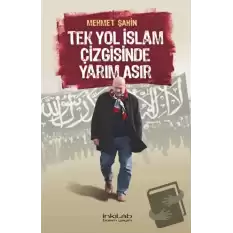 Tek Yol İslam Çizgisinde Yarım Asır