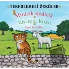 Tekerlemeli Öyküler : Minicik Kedicik - Kıvırcık Kuzu