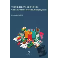 Teknik Tekstil Ekonomisi: Gaziantep Non-Woven Kumaş Piyasası