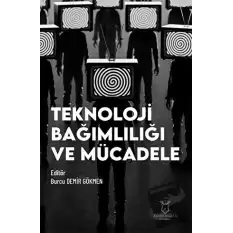 Teknoloji Bağımlılığı ve Mücadele