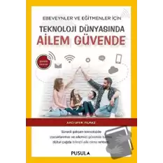 Teknoloji Dünyasında Ailem Güvende