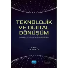 Teknolojik ve Dijital Dönüşüm