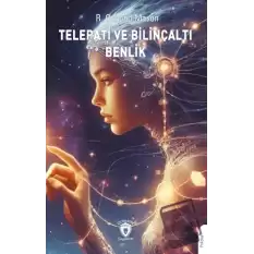 Telepati ve Bilinçaltı Benlik