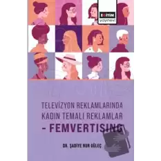 Televizyon Reklamlarında Kadın Temalı Reklamlar-Femvertising