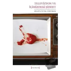 Televizyon ve İçimizdeki Şiddet