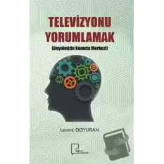 Televizyonu Yorumlamak