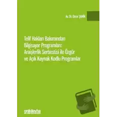 Telif Hakları Bakımından Bilgisayar Programları: Araişlerlik Serbestisi ile Özgür ve Açık Kaynak Kodlu Programlar (Ciltli)
