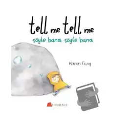 Tell Me Tell Me - Söyle Bana Söyle Bana