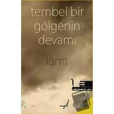 Tembel Bir Gölgenin Devamı