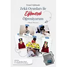 Temel Eğitimde Zeka Oyunları İle Eğlenerek Öğreniyorum -Okul Öncesi Örneği-