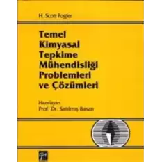 Temel Kimyasal Tepkime Mühendisliği Problemleri ve Çözümleri