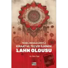 Temel Meseleleriyle Kıraat ve Tecvid İlminde Lahn Olgusu