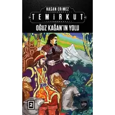 Temirkut 2 - Oğuz Kağanın Yolu (Ciltli)