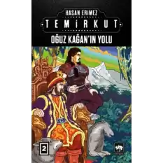 Temirkut 2 - Oğuz Kağanın Yolu (Ciltli)