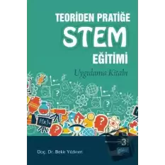 Teoriden Pratiğe STEM Eğitimi