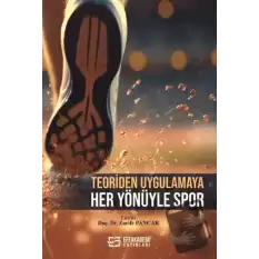 Teoriden Uygulamaya Her Yönüyle Spor