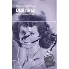 Teorik Hafızada Kadın - Dişil İtiraz