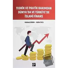 Teorik ve Pratik Bakımdan Dünyada ve Türkiyede İslami Finans