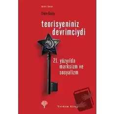 Teorisyeniniz Devrimciydi