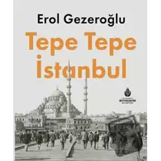 Tepe Tepe İstanbul (Ciltli)