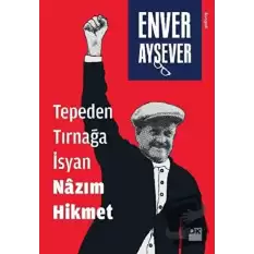 Tepeden Tırnağa İsyan Nazım Hikmet