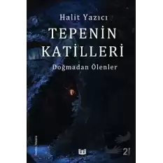 Tepenin Katilleri - Doğmadan Ölenler