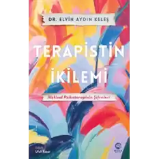 Terapistin İkilemi: İlişkisel Psikoterapinin Şifreleri