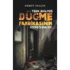 Terk Edilmiş Düğme Fabrikasının Merdivenleri