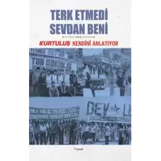 Terk Etmedi Sevdan Beni - Kurtuluş Kendini Anlatıyor 8